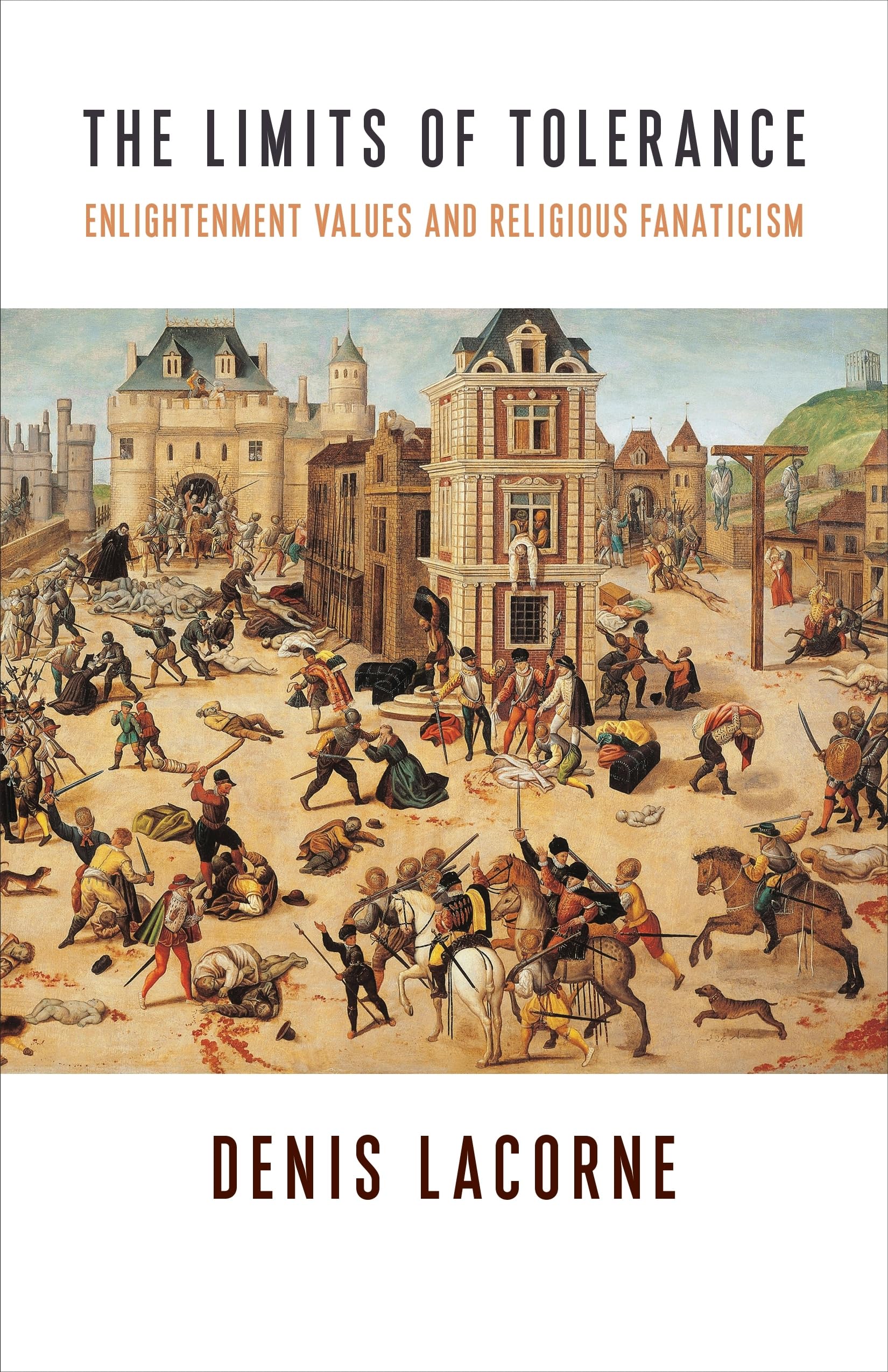 The Limits of Tolerance: Enlightenment Values and Religious Fanaticism (Religion, Culture, and Public Life, Band 38) Philosophy