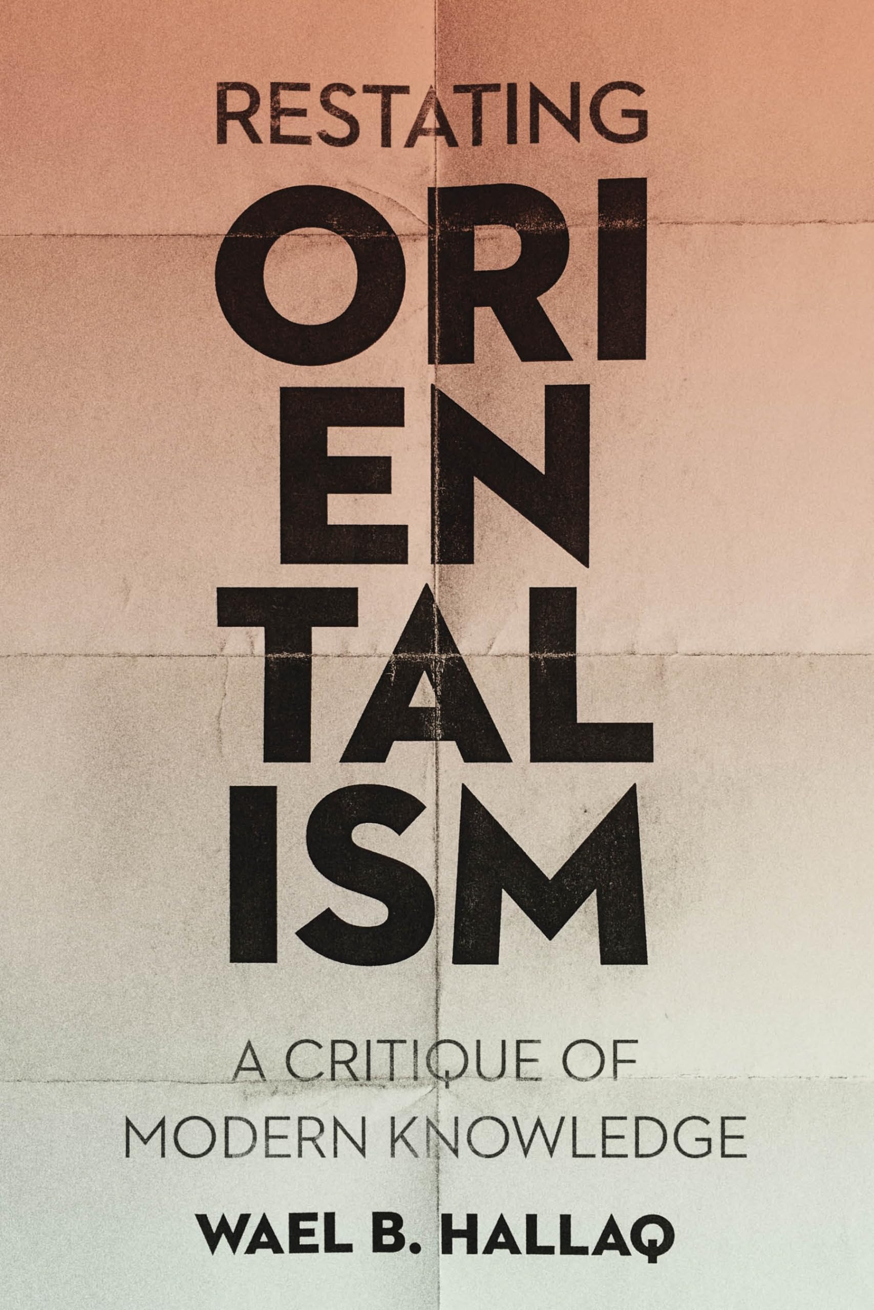 Restating Orientalism: A Critique of Modern Knowledge book