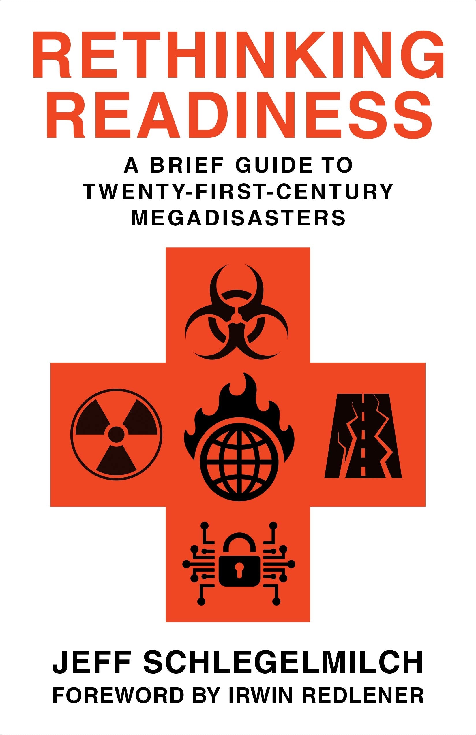 Rethinking Readiness: A Brief Guide to Twenty-First-Century Megadisasters Medicine