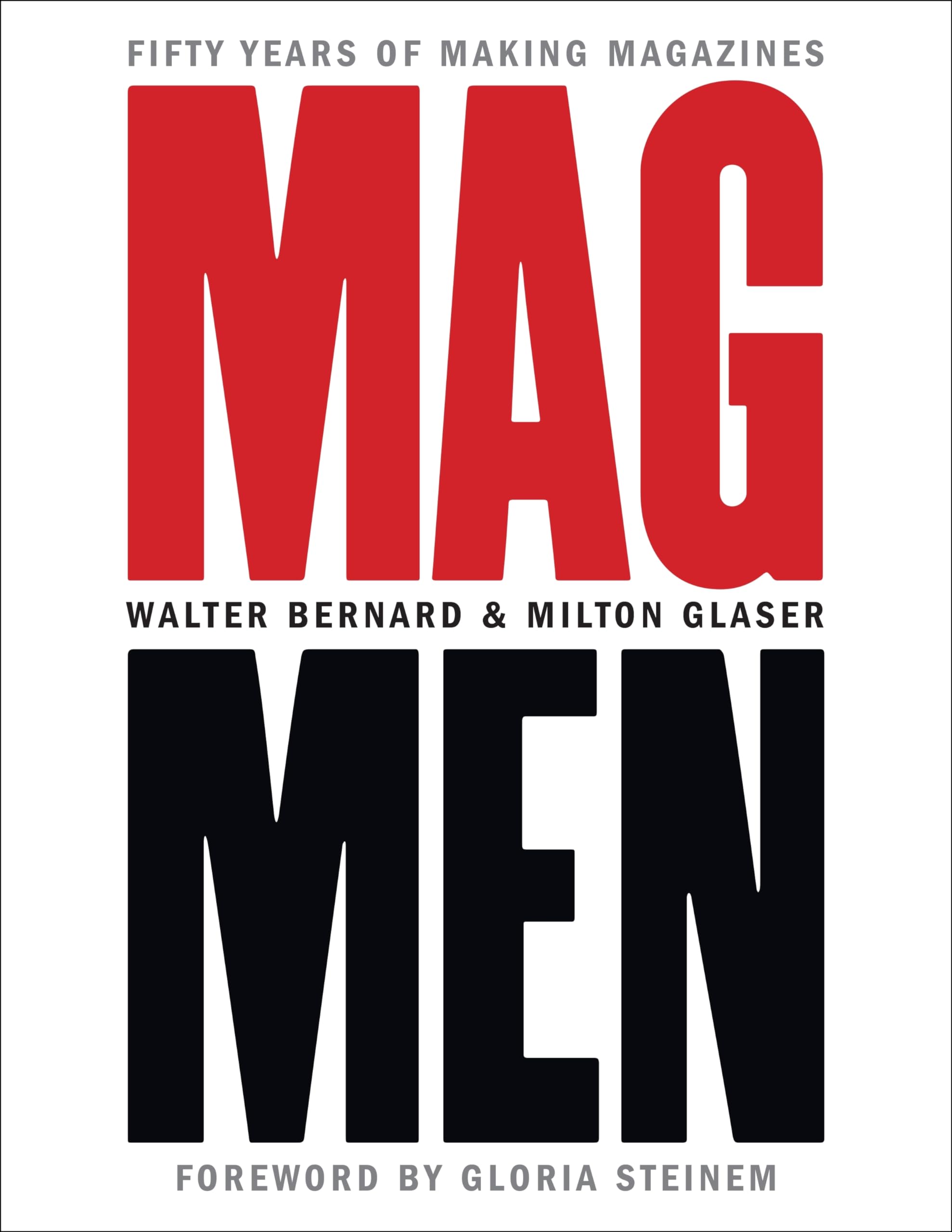 Mag Men: Fifty Years of Making Magazines book