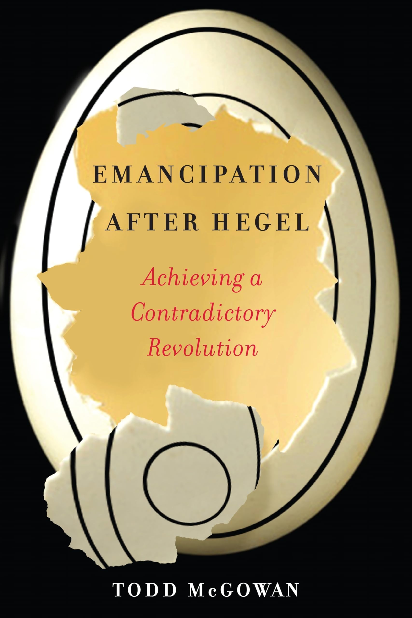 Emancipation After Hegel: Achieving a Contradictory Revolution book
