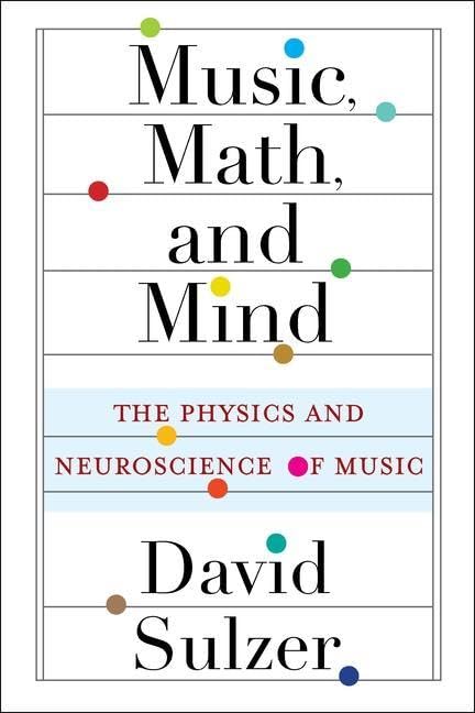 Music, Math, and Mind: The Physics and Neuroscience of Music Medicine