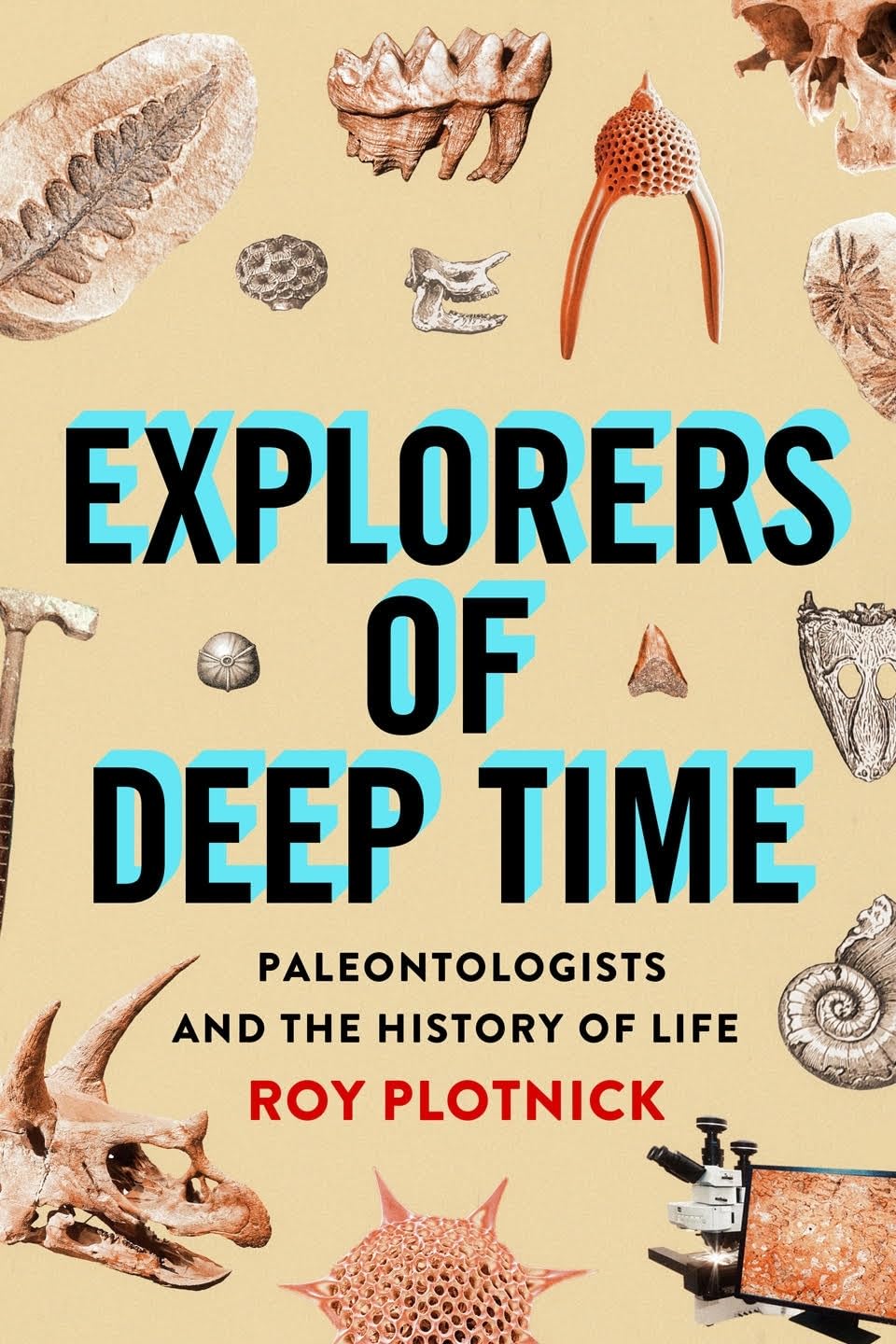 Explorers of Deep Time: Paleontologists and the History of Life Business & Technology