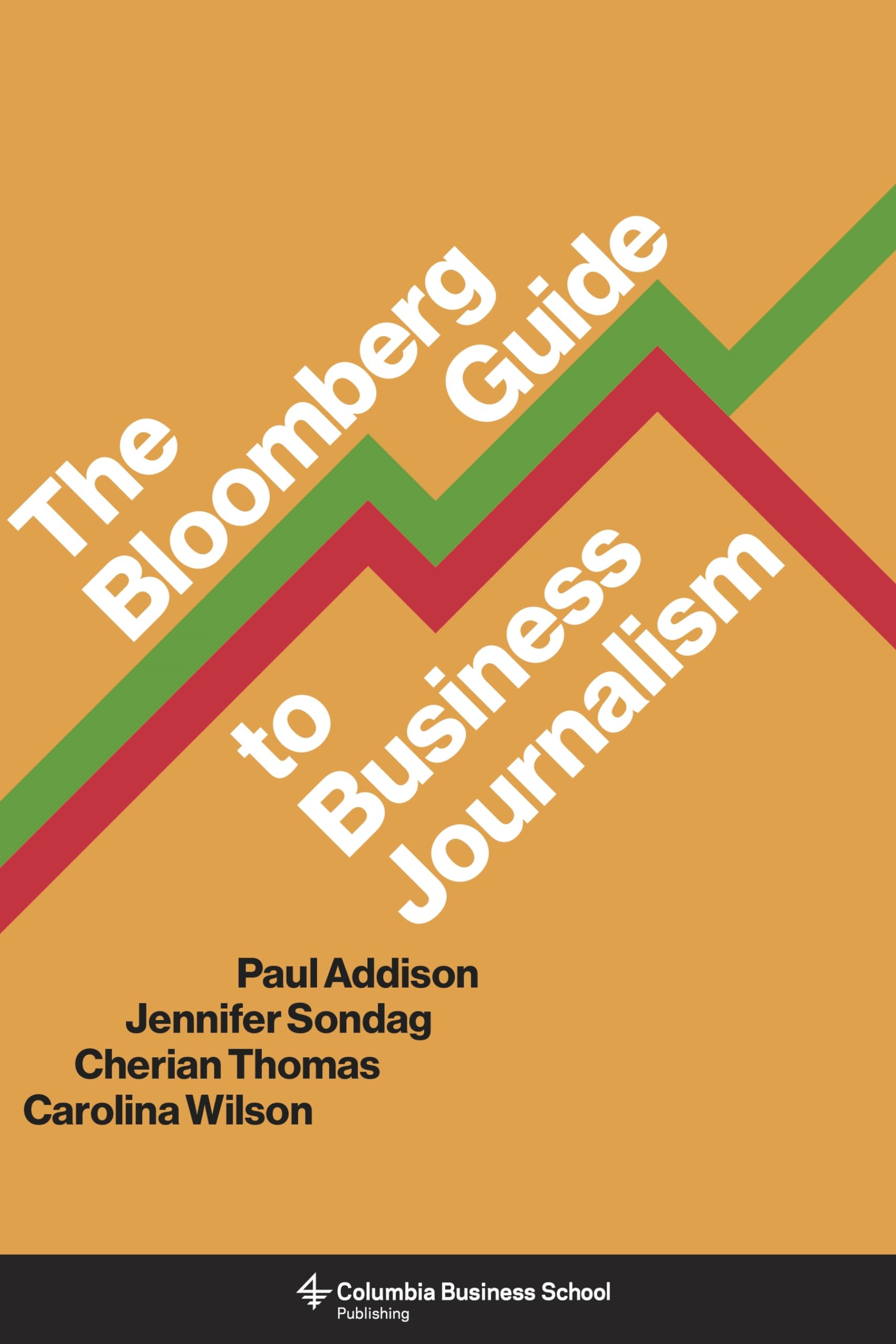 The Bloomberg Guide to Business Journalism Media & Communication