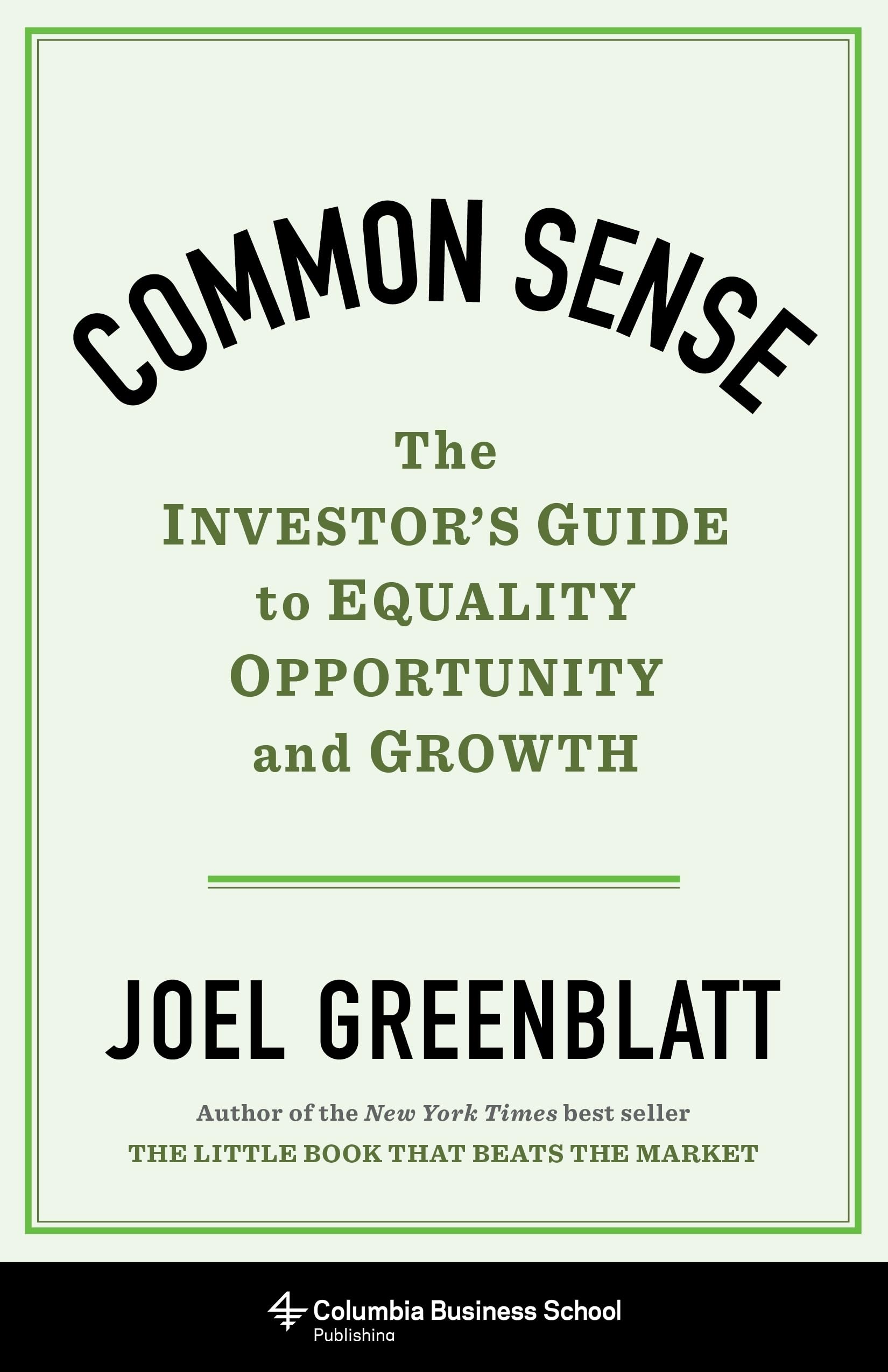 Common Sense: The Investor's Guide to Equality, Opportunity, and Growth Business, Finance & Career