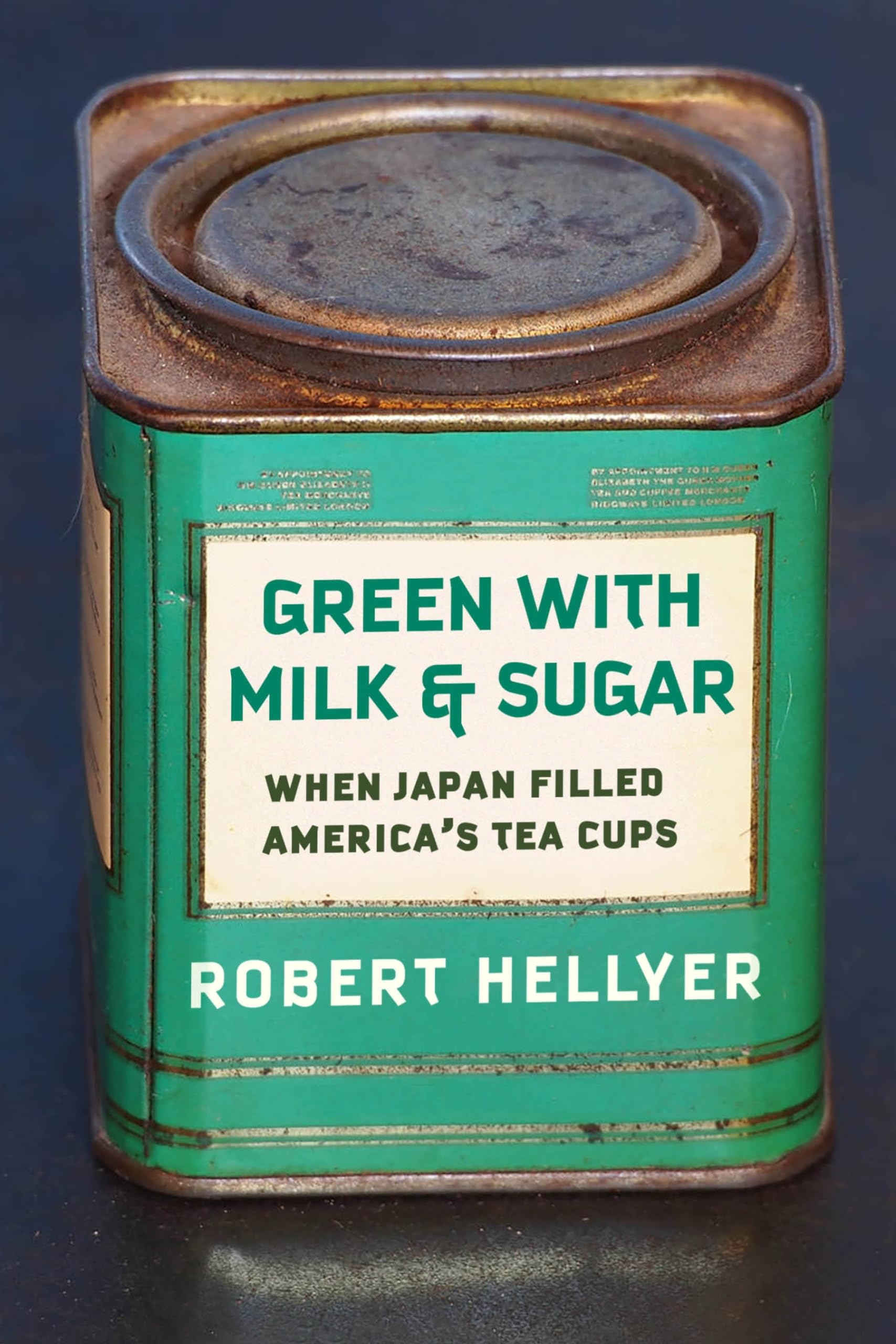 Green With Milk and Sugar: When Japan Filled America s Tea Cups Business, Finance & Career