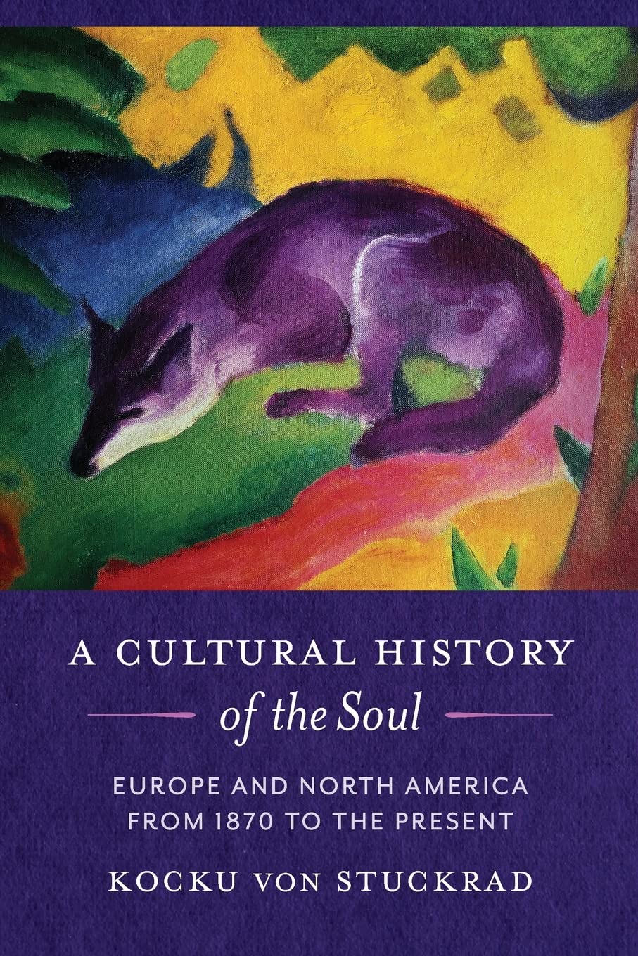 A Cultural History of the Soul: Europe and North America from 1870 to the Present Philosophy