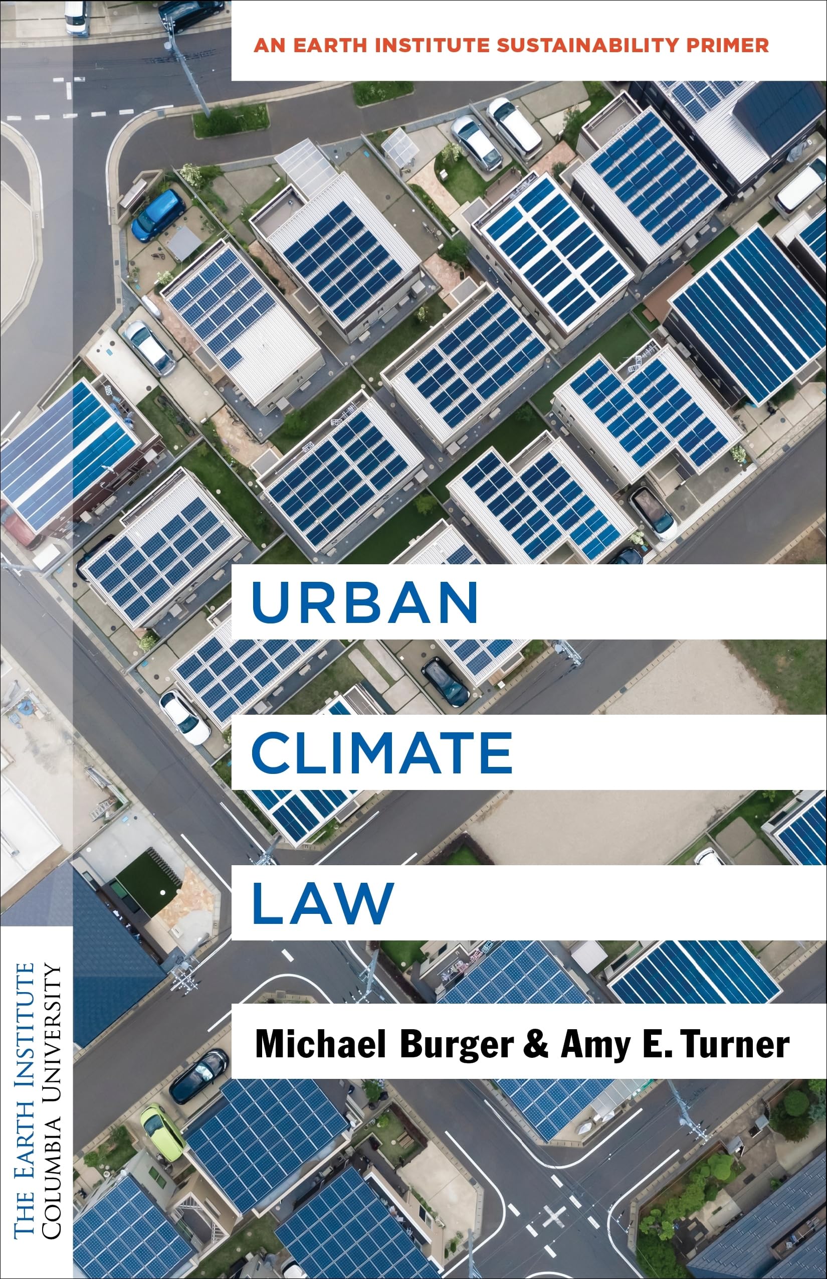 Urban Climate Law: An Earth Institute Sustainability Primer (Columbia University Earth Institute Sustainability Primers) Law