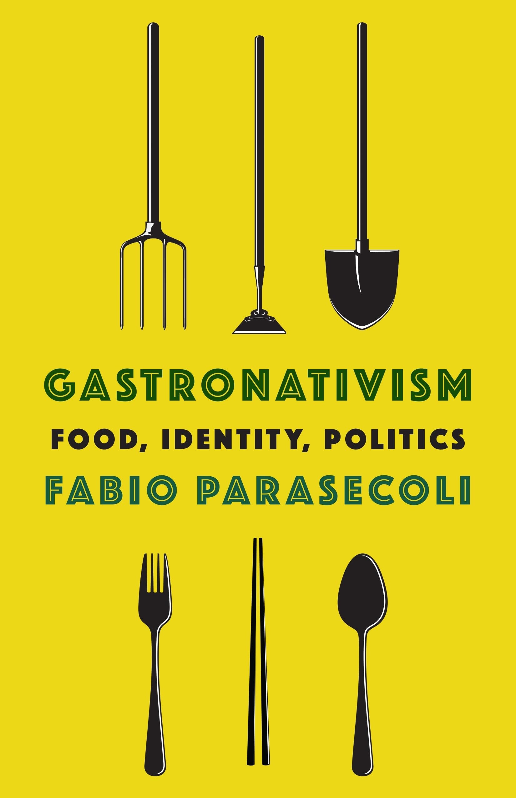 Gastronativism: Food, Identity, Politics (Arts and Traditions of the Table: Perspectives on Culinary History) Books