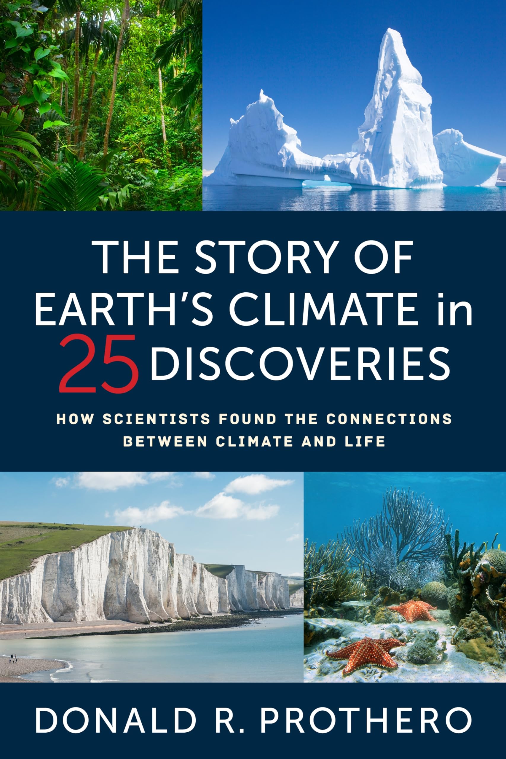 The Story of Earth's Climate in 25 Discoveries: How Scientists Found the Connections Between Climate and Life Social Sciences