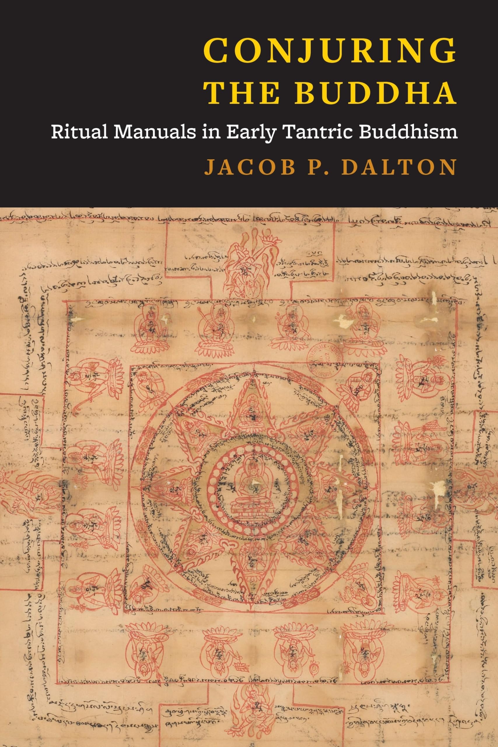 Conjuring the Buddha: Ritual Manuals in Early Tantric Buddhism Partnership & Love