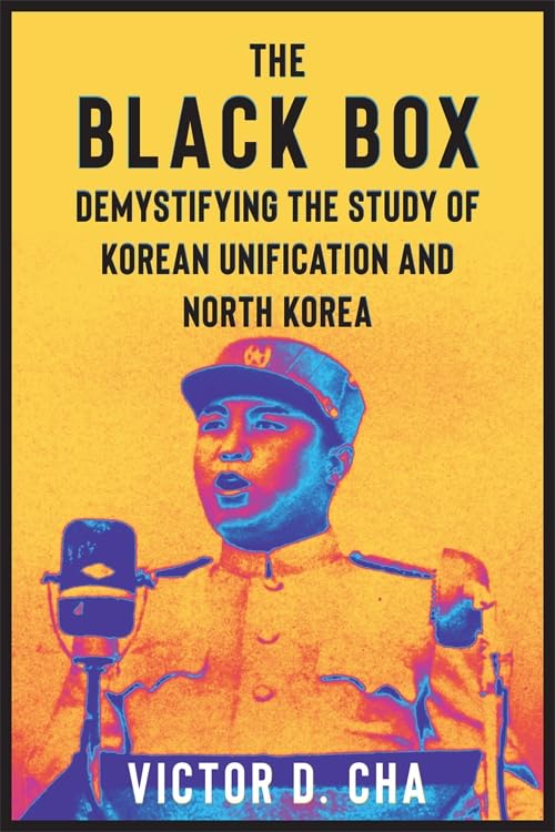 The Black Box: Demystifying the Study of Korean Unification and North Korea (Contemporary Asia in the World) Natural Sciences