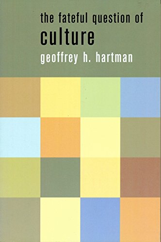 The Fateful Question of Culture (The Wellek Library Lectures) Books