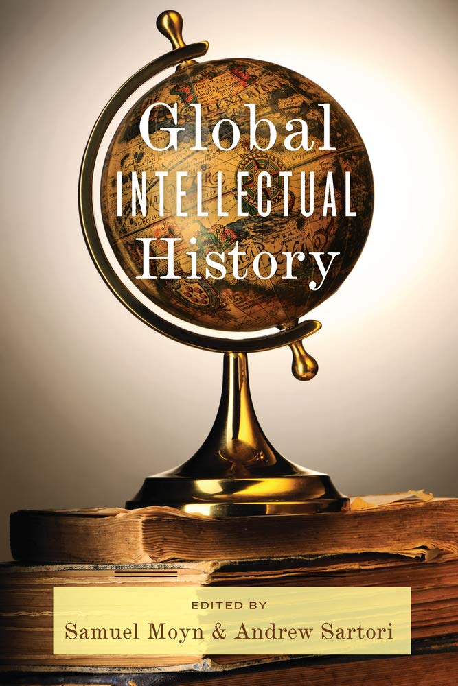 Global Intellectual History (Columbia Studies in International and Global History) Books