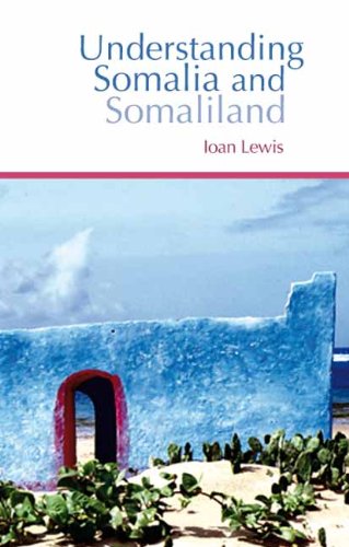 Understanding Somalia and Somaliland: Culture, History, Society Politics & History