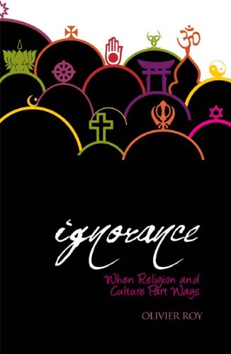Holy Ignorance: When Religion and Culture Part Ways Religion & Esotericism