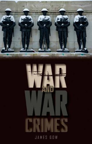 War and War Crimes: The Military, Legitimacy and Success in Armed Conflict Politics & History