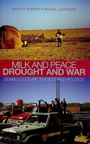 Peace and Milk, Drought and War: Somali Culture, Society and Politics: Essays in Honour of I. M. Lewis Politics & History