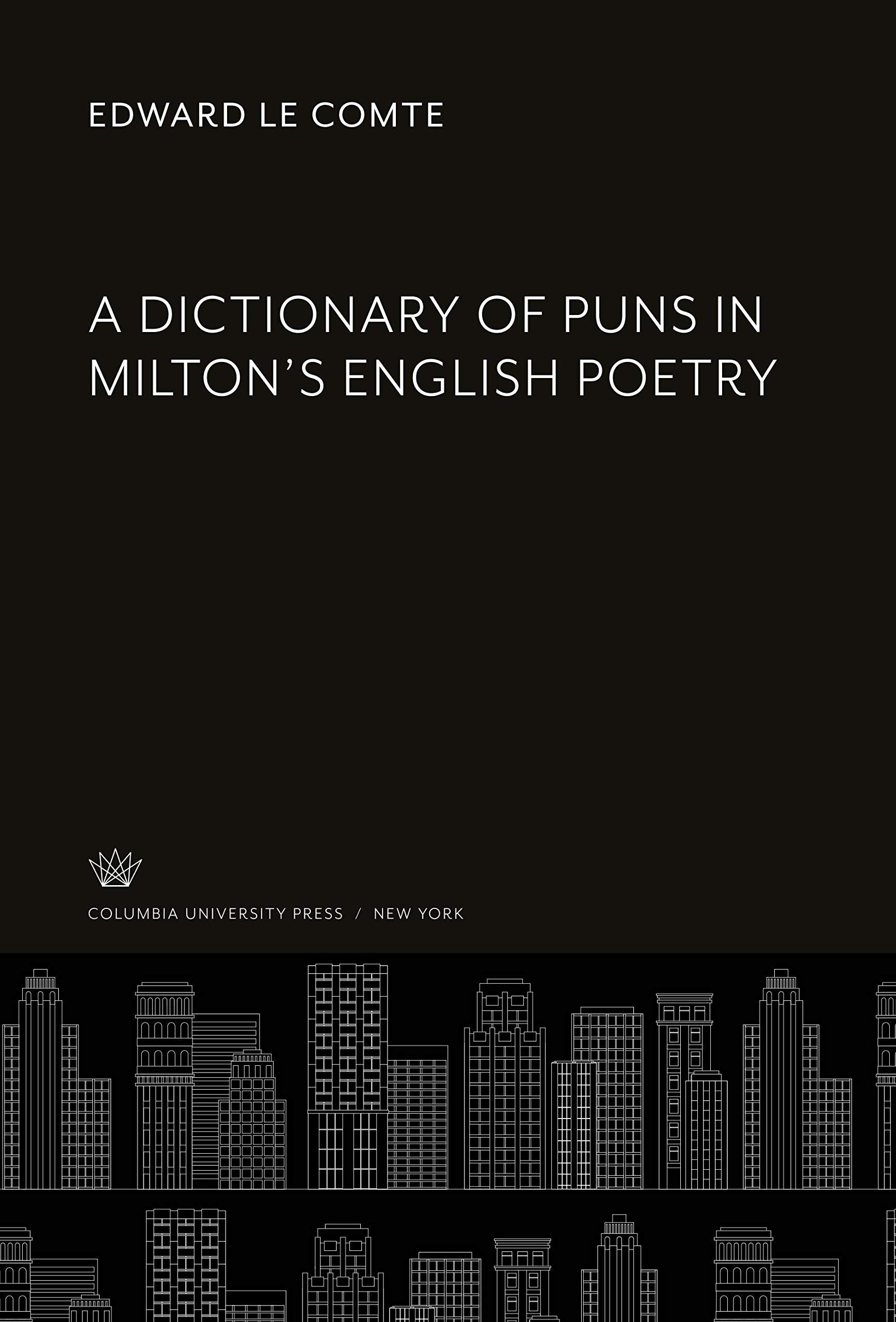A Dictionary of Puns in Milton'S English Poetry Books