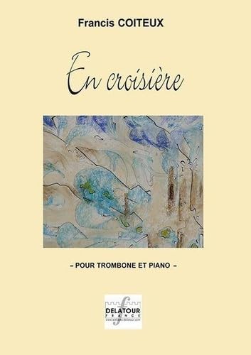 EN CROISIERE POUR TROMBONE ET PIANO Arts & Music