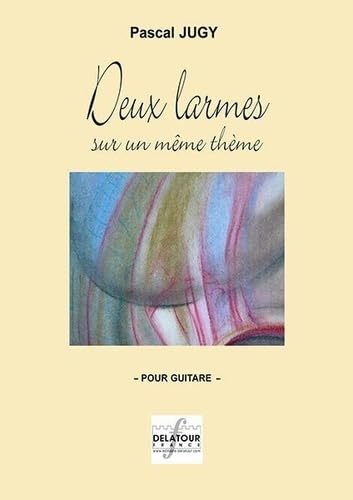 DEUX LARMES SUR UN MEME THEME POUR GUITARE Arts & Music