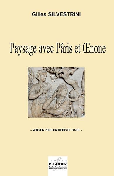 PAYSAGE AVEC PARIS ET OENONE (VERSION HAUTBOIS ET PIANO) Arts & Music