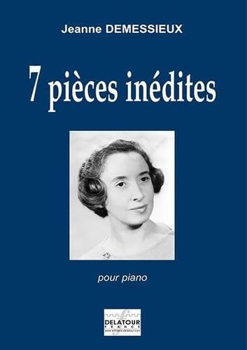 7 PIECES INEDITES POUR PIANO Arts & Music