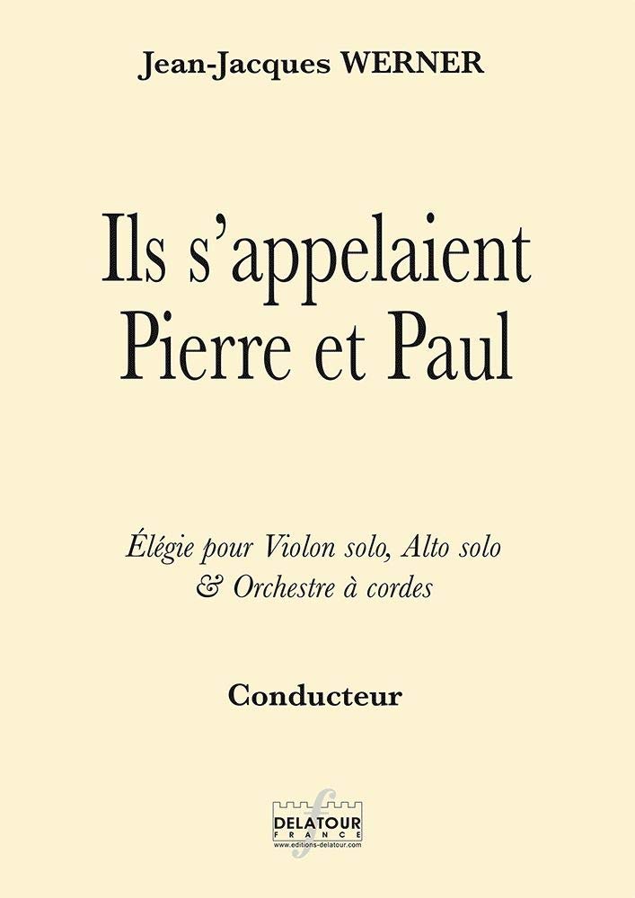 Ils s 'appelaient pierre et paul - elegie pour violon solo, alto solo et orchestre a cordes (conduct book