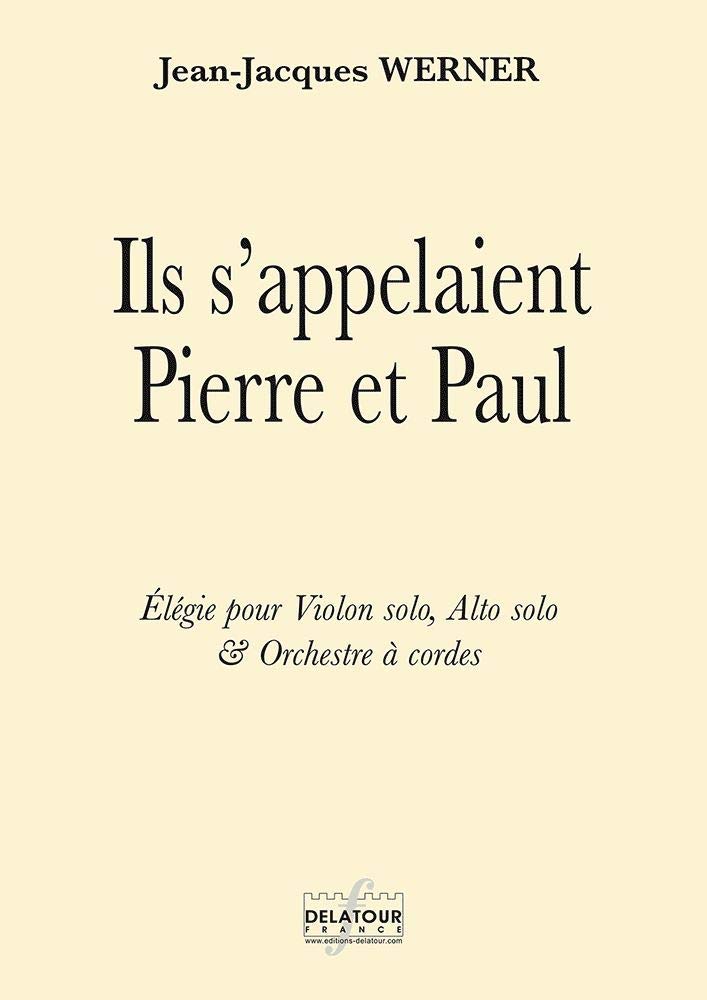 Ils s 'appelaient pierre et paul - elegie pour violon solo, alto solo et orchestre a cordes (materie book