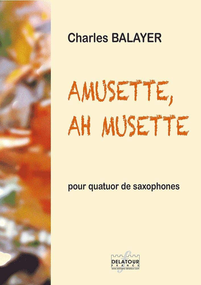 Amusette, ah musette ! pour quatuor de saxophones book