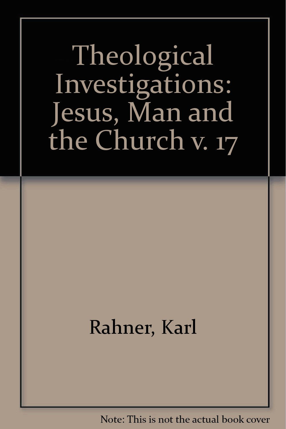 Jesus, Man and the Church (v. 17) (Theological Investigations) Books