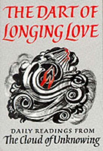The Dart of Longing Love: Daily Readings from the "Cloud of Unknowing" (Enfolded in Love) Religion & Esotericism