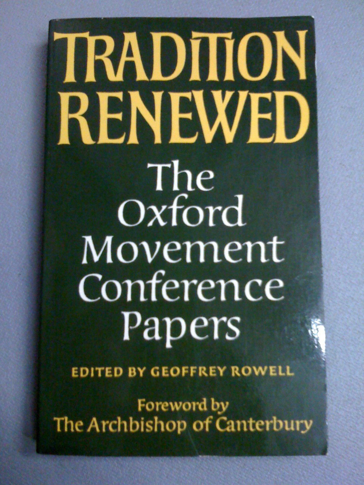 Tradition Renewed: Oxford Movement - Conference Papers Religion & Esotericism