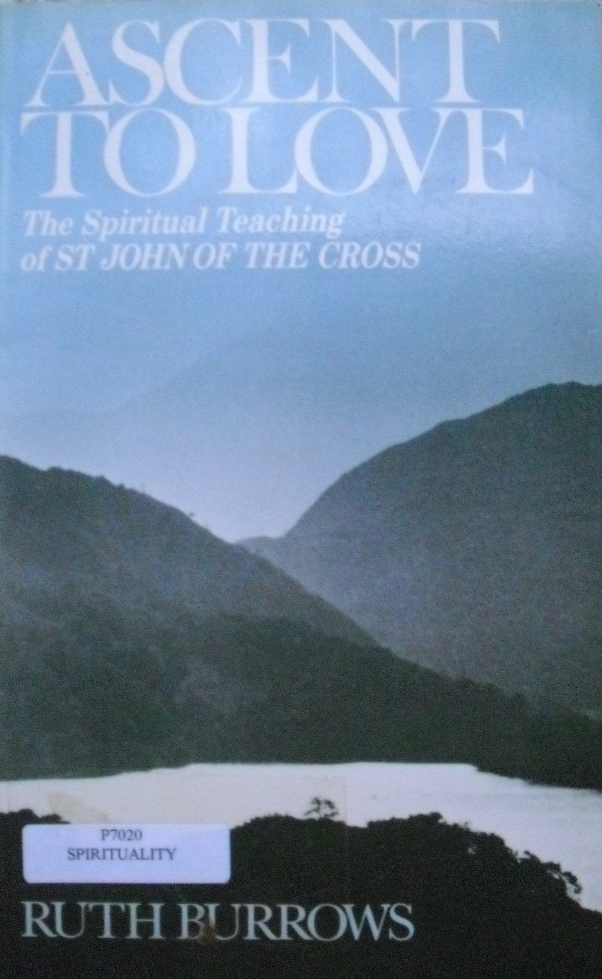 Ascent to Love: The Spiritual Teaching of St.John of the Cross Religion & Esotericism