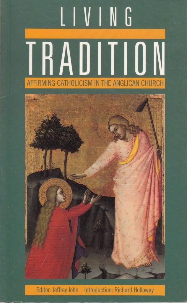 Living Tradition: Affirming Catholicism in the Anglican Church book