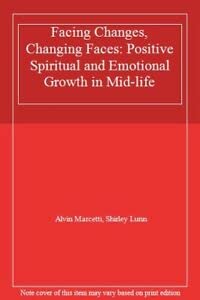 Facing Changes, Changing Faces: Positive Spiritual and Emotional Growth in Mid-life Religion & Esotericism