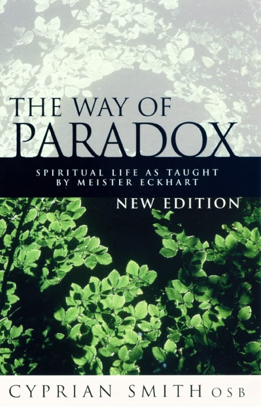 The Way of the Paradox: Spiritual Life As Taught By Meister Eckhart Religion & Esotericism