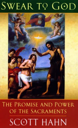 Swear to God: The Promise and Power of the Sacraments book
