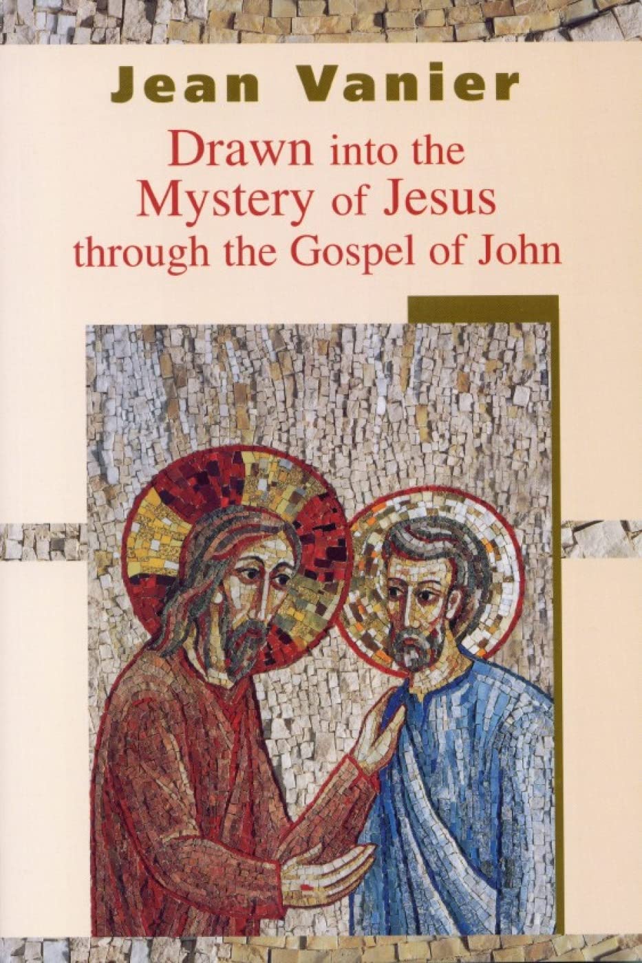 Drawn into the Mystery of Jesus Through the Gospel of John Religion & Esotericism