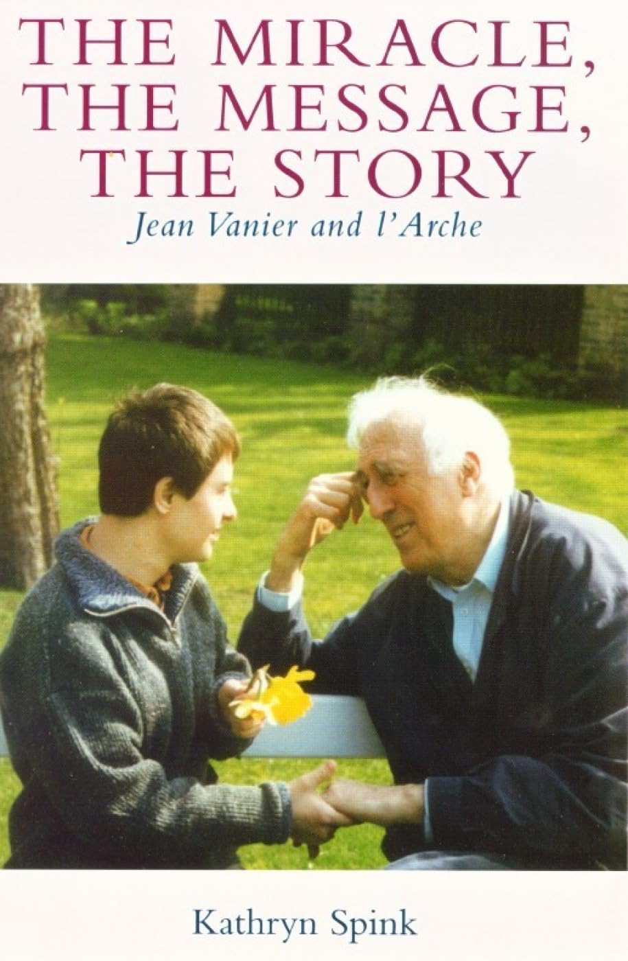 The Miracle, The Message, The Story: Jean Vanier and L'arche Politics & Society