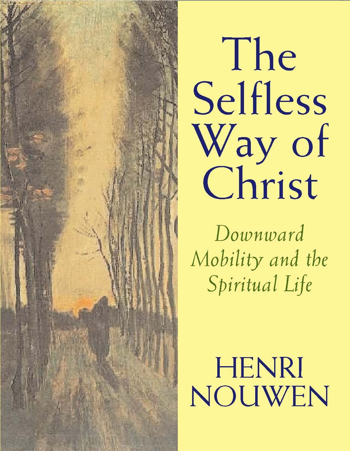 The Selfless Way of Christ: Downward Mobility and the Spiritual Life Social Sciences
