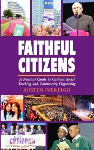 Faithful Citizens: a Practical Guide to Catholic Social Teaching and Community Organising book