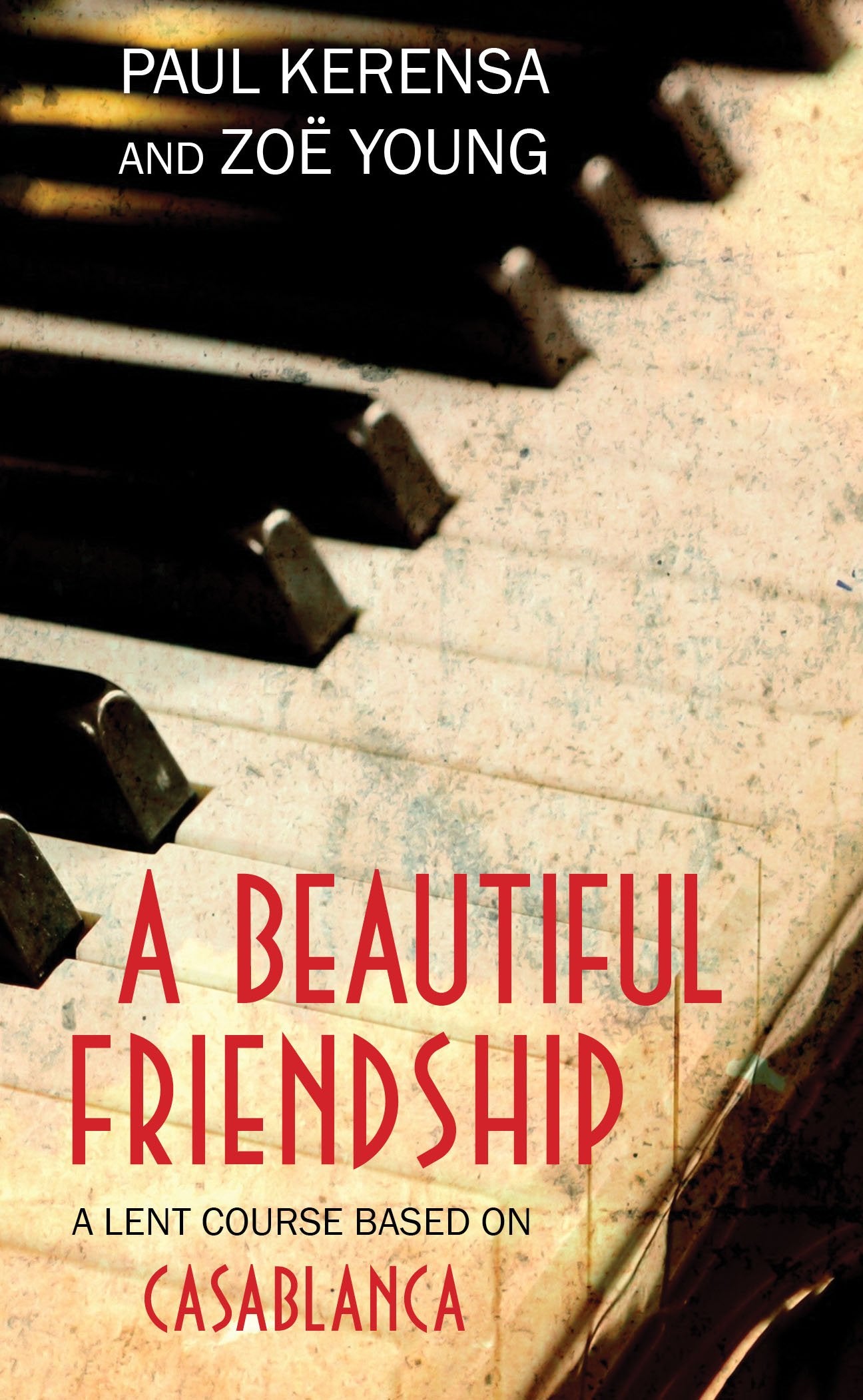 A Beautiful Friendship: A Lent Course based on Casablanca Social Sciences