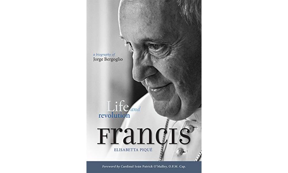 Pope Francis: Life and Revolution: A Biography of Jorge Bergoglio book