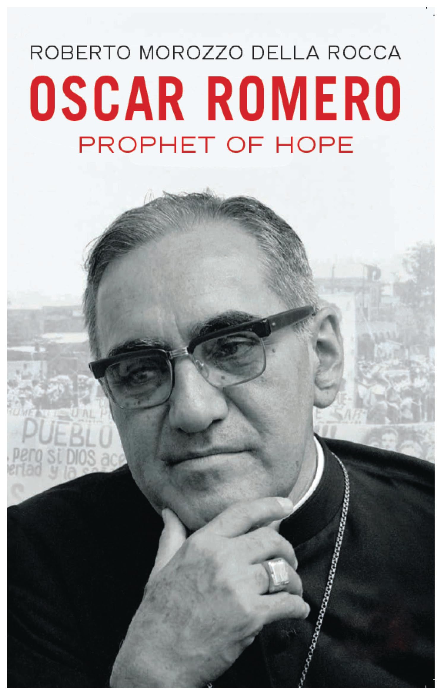 Oscar Romero: Prophet of Hope Politics & Society