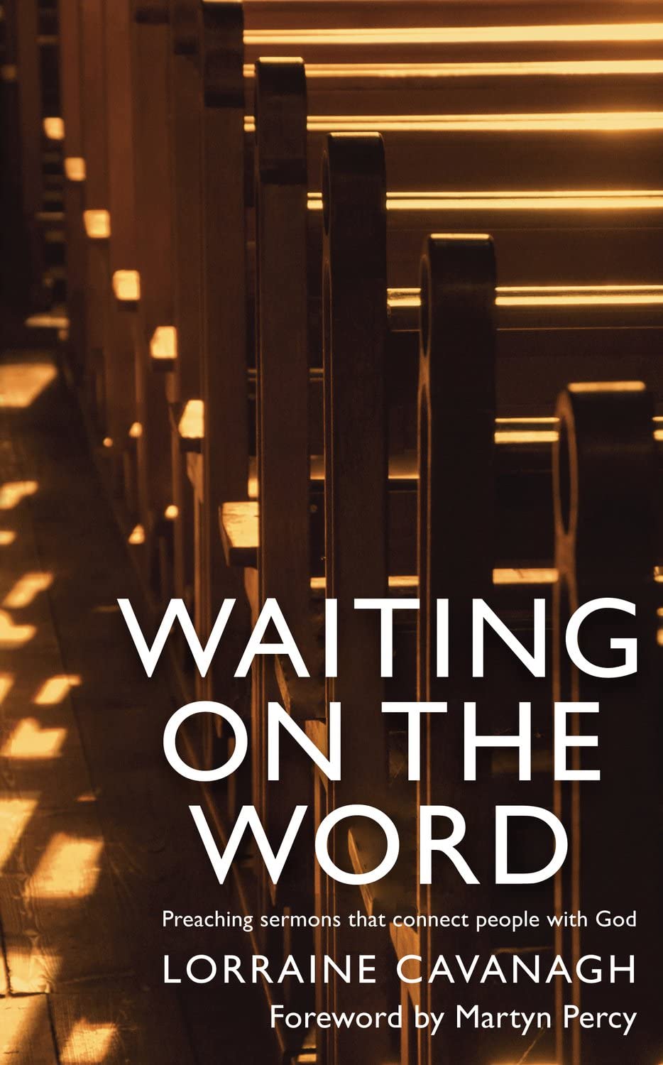 Waiting on the Word: Preaching sermons that connect people with God: Preaching Sermons That Connect People to God Social Sciences