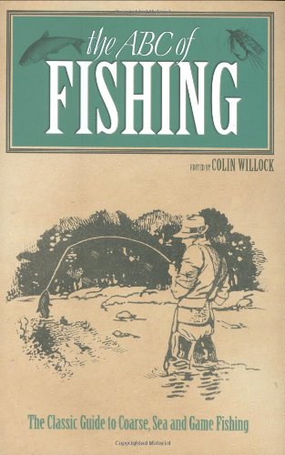 The ABC of Fishing: The Classic Guide to Coarse, Sea and Game Fishing book