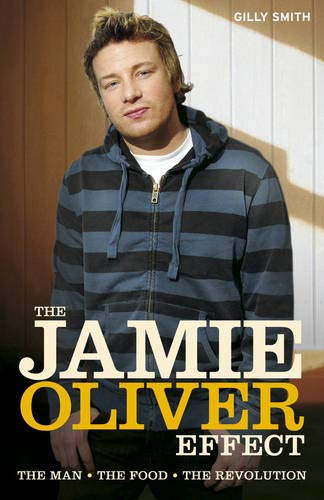 The Jamie Oliver Effect: The Man. The Food. The Revolution Social Sciences