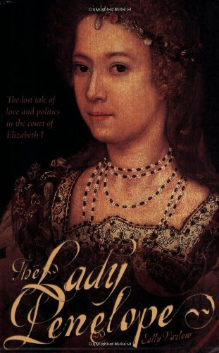 The Lady Penelope: The Lost Tale of Love and Politics in the Court of Elizabeth I Memories