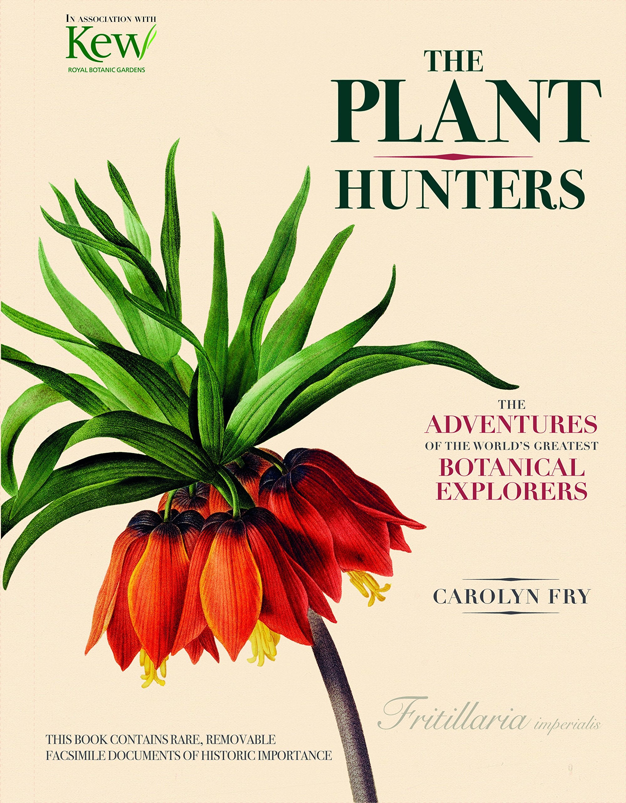 The Plant Hunters: The Adventures of the World's Greatest Botanical Explorers book